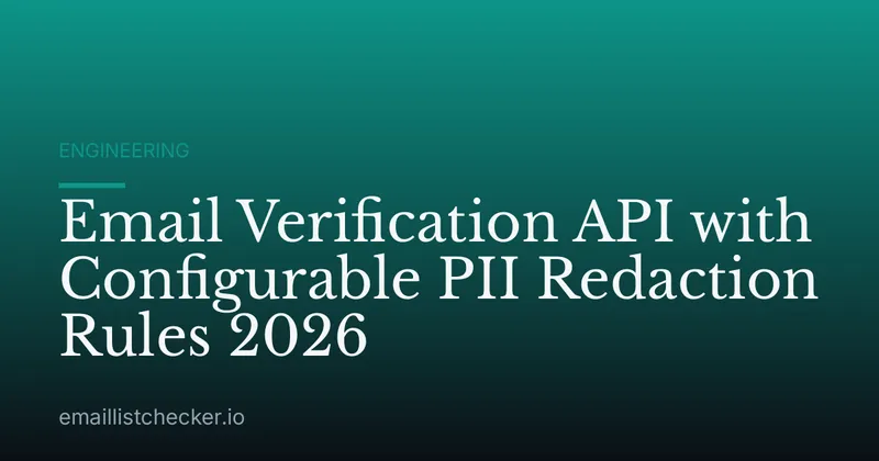 Email Verification API with Configurable PII Redaction Rules 2026