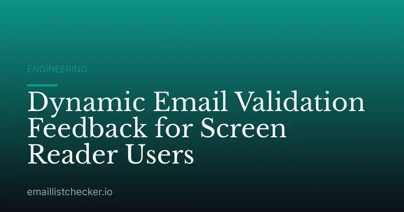 Dynamic Email Validation Feedback for Screen Reader Users