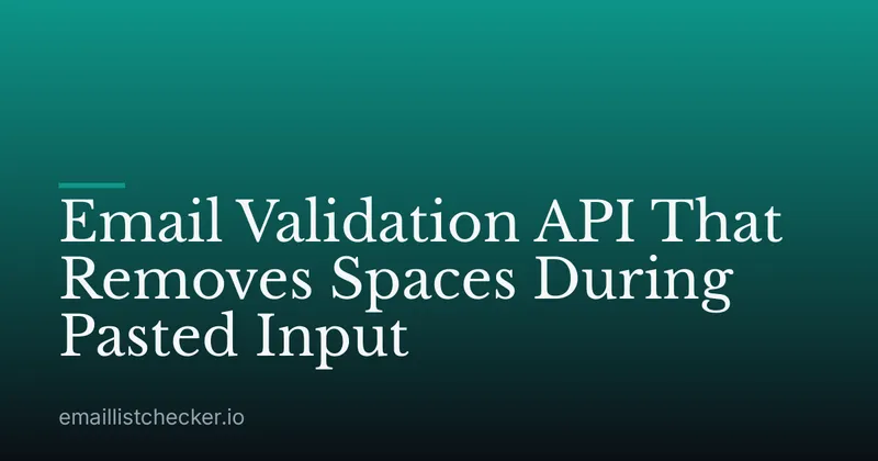 Email Validation API That Removes Spaces During Pasted Input