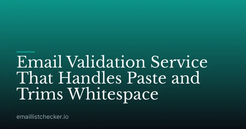Email Validation Service That Handles Paste and Trims Whitespace