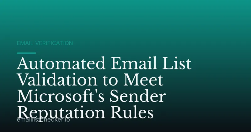 Automated Email List Validation to Meet Microsoft's Sender Reputation Rules
