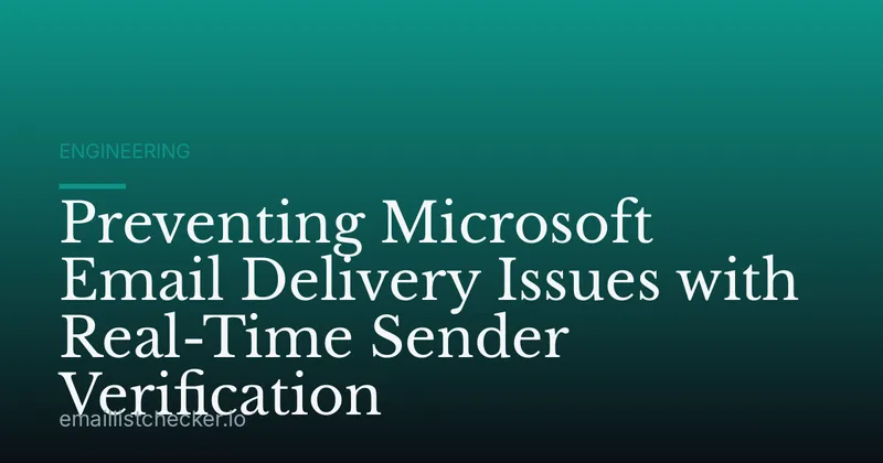 Preventing Microsoft Email Delivery Issues with Real-Time Sender Verification
