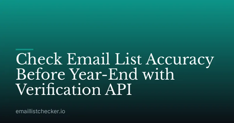 Check Email List Accuracy Before Year-End with Verification API