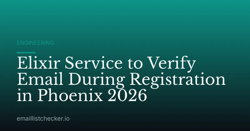 Elixir Service to Verify Email During Registration in Phoenix 2026