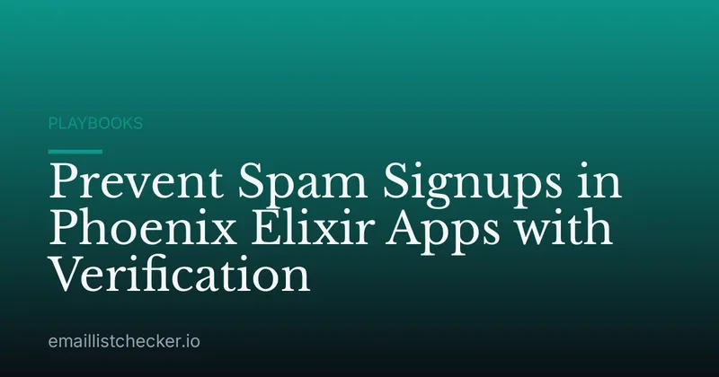 Prevent Spam Signups in Phoenix Elixir Apps with Verification