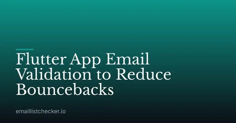 Flutter App Email Validation to Reduce Bouncebacks