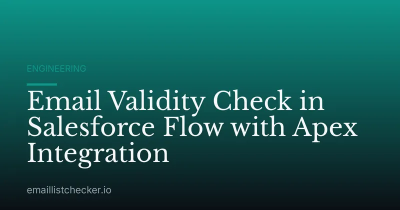 Email Validity Check in Salesforce Flow with Apex Integration
