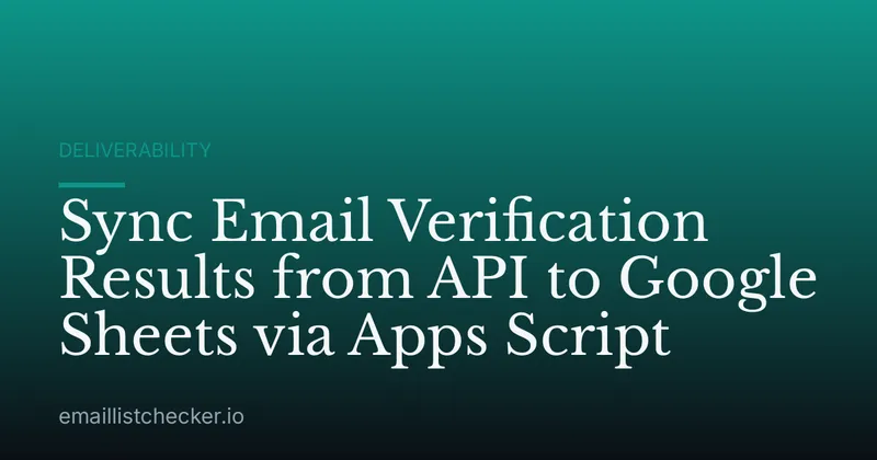 Sync Email Verification Results from API to Google Sheets via Apps Script