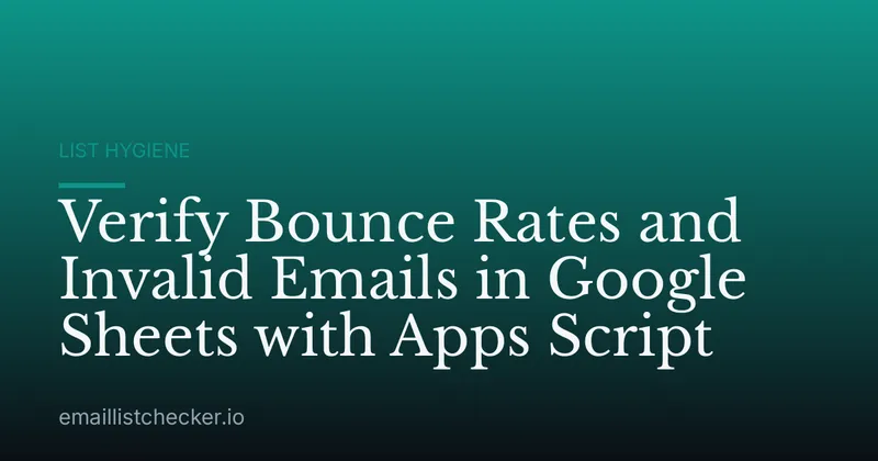 Verify Bounce Rates and Invalid Emails in Google Sheets with Apps Script