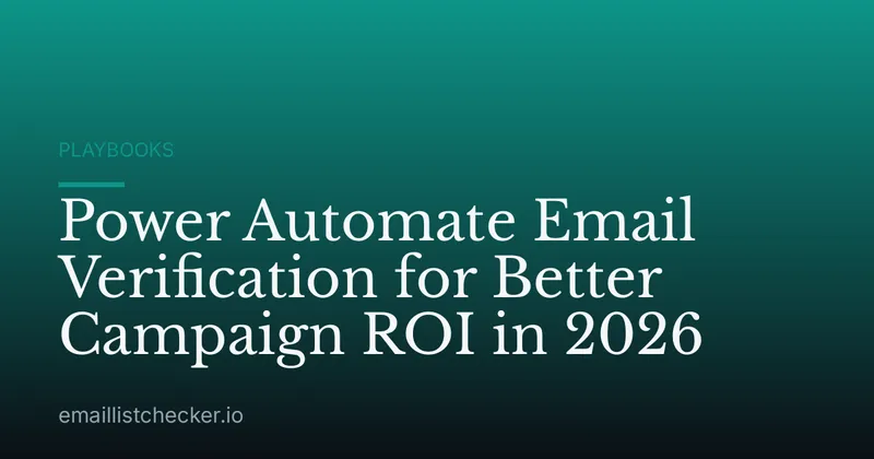 Power Automate Email Verification for Better Campaign ROI in 2026