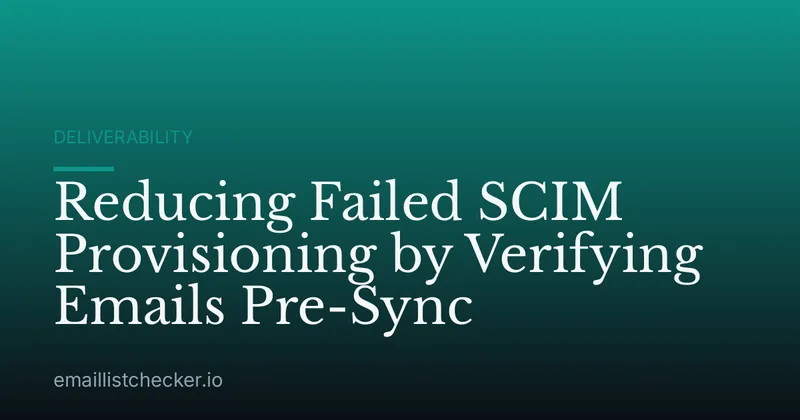 Reducing Failed SCIM Provisioning by Verifying Emails Pre-Sync