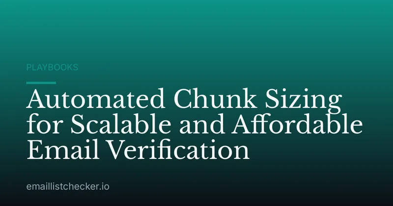 Automated Chunk Sizing for Scalable and Affordable Email Verification