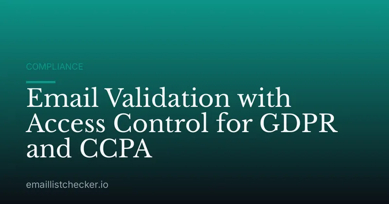 Email Validation with Access Control for GDPR and CCPA