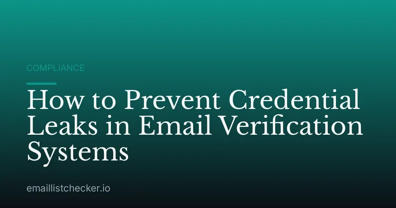 How to Prevent Credential Leaks in Email Verification Systems