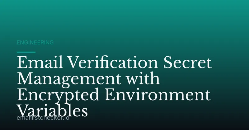 Email Verification Secret Management with Encrypted Environment Variables