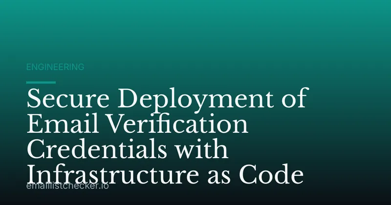 Secure Deployment of Email Verification Credentials with Infrastructure as Code