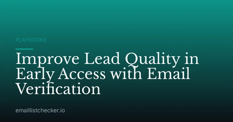 Improve Lead Quality in Early Access with Email Verification