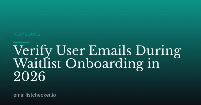 Verify User Emails During Waitlist Onboarding in 2026