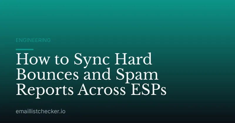 How to Sync Hard Bounces and Spam Reports Across ESPs