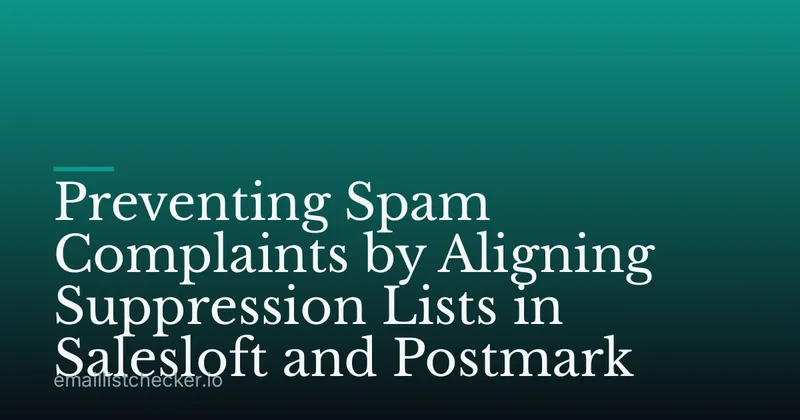 Preventing Spam Complaints by Aligning Suppression Lists in Salesloft and Postmark