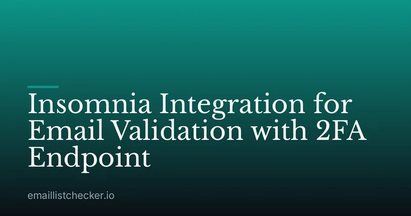Insomnia Integration for Email Validation with 2FA Endpoint