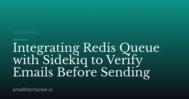 Integrating Redis Queue with Sidekiq to Verify Emails Before Sending