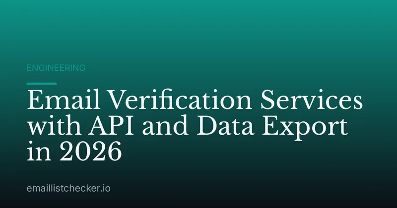 Email Verification Services with API and Data Export in 2026