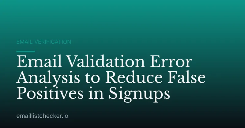 Email Validation Error Analysis to Reduce False Positives in Signups