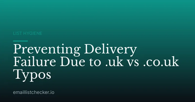 Preventing Delivery Failure Due to .uk vs .co.uk Typos