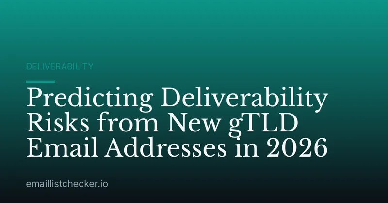 Predicting Deliverability Risks from New gTLD Email Addresses in 2026