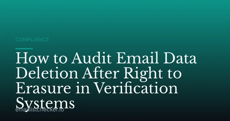 How to Audit Email Data Deletion After Right to Erasure in Verification Systems