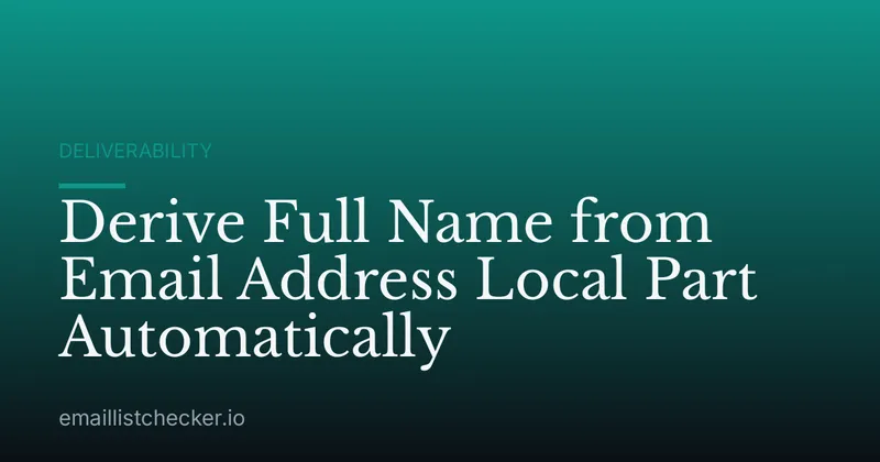 Derive Full Name from Email Address Local Part Automatically