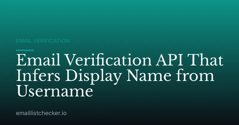Email Verification API That Infers Display Name from Username