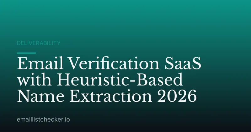 Email Verification SaaS with Heuristic-Based Name Extraction 2026