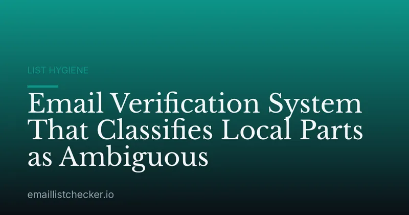 Email Verification System That Classifies Local Parts as Ambiguous