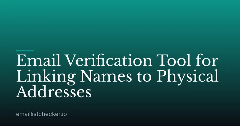 Email Verification Tool for Linking Names to Physical Addresses