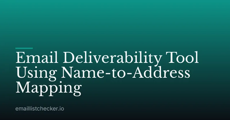 Email Deliverability Tool Using Name-to-Address Mapping