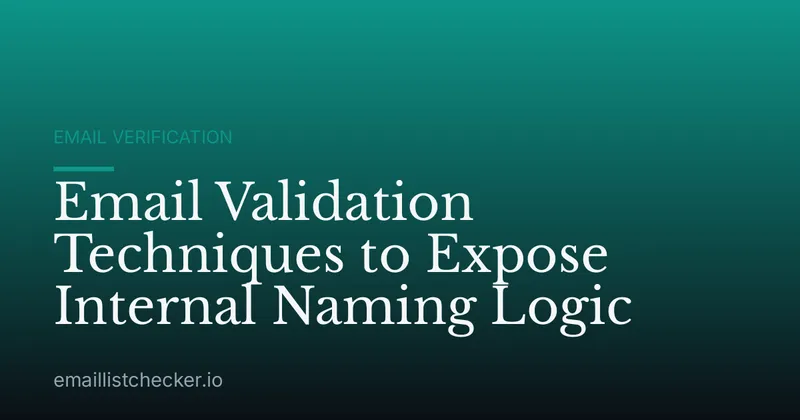 Email Validation Techniques to Expose Internal Naming Logic