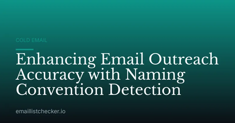 Enhancing Email Outreach Accuracy with Naming Convention Detection