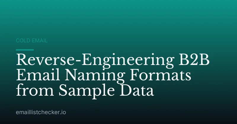 Reverse-Engineering B2B Email Naming Formats from Sample Data