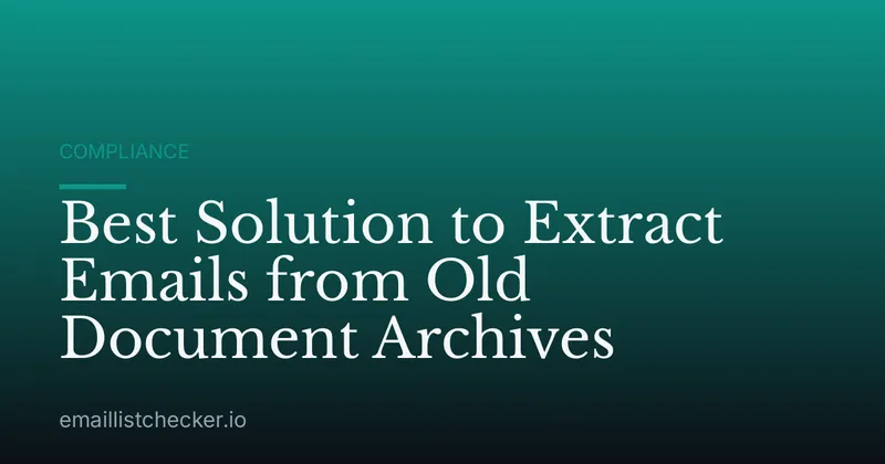 Best Solution to Extract Emails from Old Document Archives