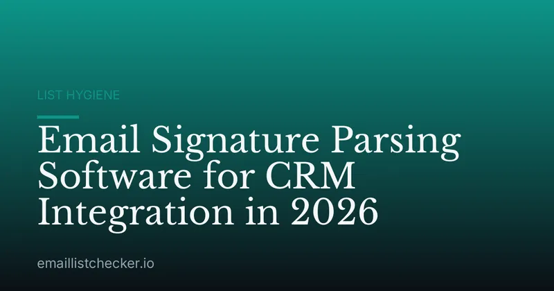 Email Signature Parsing Software for CRM Integration in 2026