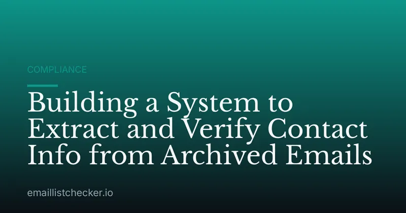 Building a System to Extract and Verify Contact Info from Archived Emails