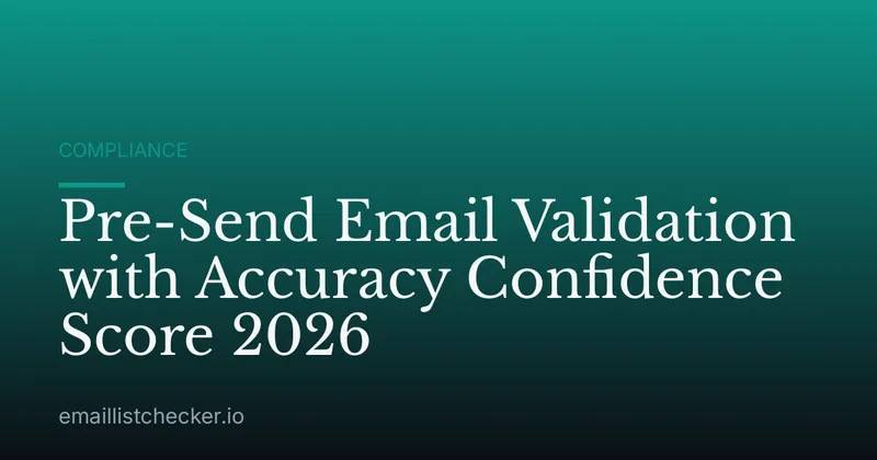 Pre-Send Email Validation with Accuracy Confidence Score 2026