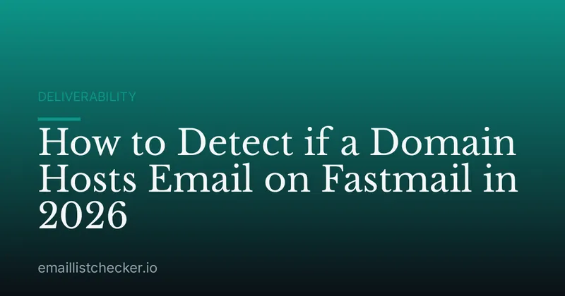 How to Detect if a Domain Hosts Email on Fastmail in 2026