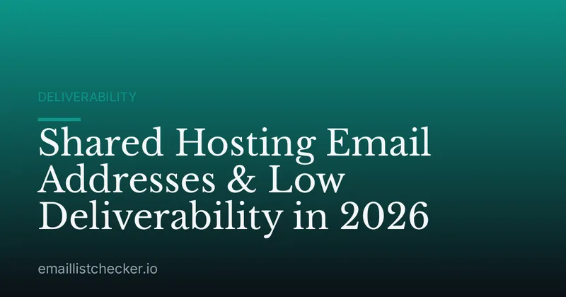 Shared Hosting Email Addresses & Low Deliverability in 2026