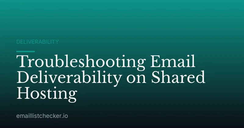 Troubleshooting Email Deliverability on Shared Hosting