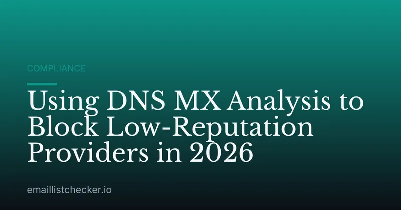 Using DNS MX Analysis to Block Low-Reputation Providers in 2026