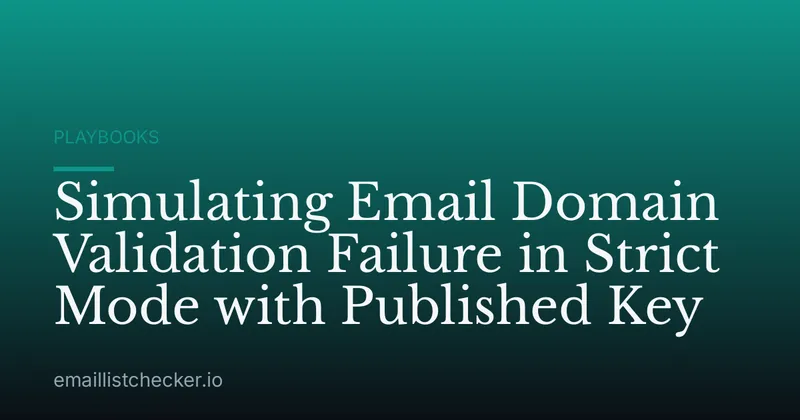 Simulating Email Domain Validation Failure in Strict Mode with Published Key
