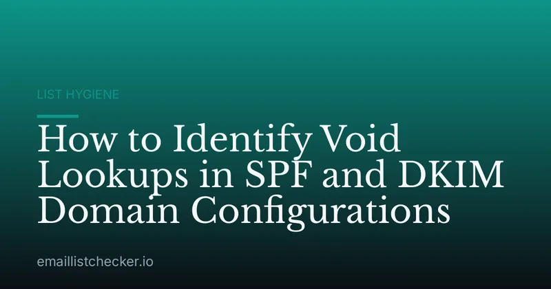 How to Identify Void Lookups in SPF and DKIM Domain Configurations